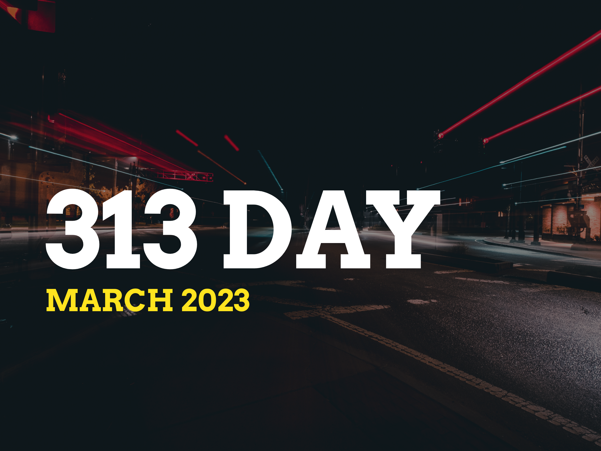 313 DAY MARCH